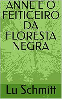 Livro ANNE E O FEITICEIRO DA FLORESTA NEGRA