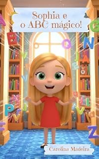 Livro Sophia e o ABC mágico: Uma aventura divertida para aprender o alfabeto com magia! (Diário de Sophia)