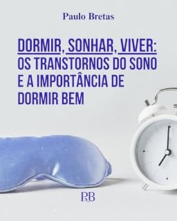 Livro Dormir, Sonhar, Viver: Os transtornos do sono e a importância de dormir bem