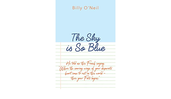 The Sky Is So Blue Kindle Edition By O Neil Billy Literature Fiction Kindle Ebooks Amazon Com