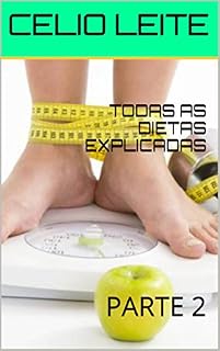 Livro TODAS AS DIETAS EXPLICADAS : PARTE 2