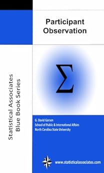 Participant Observation (Statistical Associates "Blue Book" Series Book 47) by [Garson, G. David]
