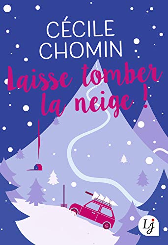 Laisse tomber la neige ! (Lj) (French Edition) by Cécile Chomin