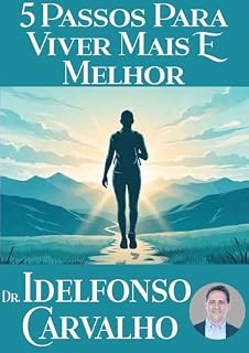 Livro 5 PASSOS PARA VIVER MAIS E MELHOR