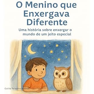 Livro O Menino que Enxergava Diferente : Uma história sobre enxergar o mundo de um jeito especial.