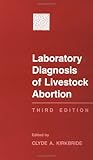 Laboratory Diagnosis of Livestock Abortion, Kirkbride, Clyde A., 0813815932