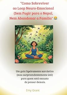 Livro Como sobreviver ao loop neuro emocional : Sem fugir para o Nepal, ou abandonar a família (Mini guias de humor)