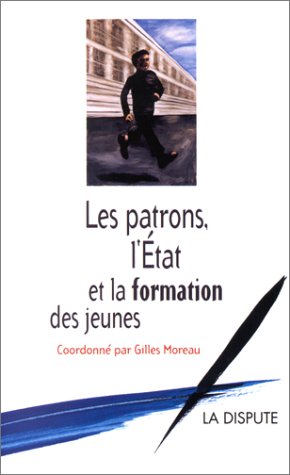 Les  patrons, l'État et la formation des jeunes