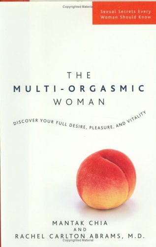 Download The Multi-Orgasmic Woman: Discover Your Full Desire, Pleasure, and Vitality