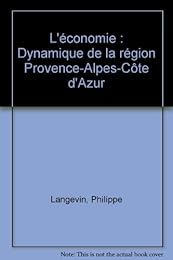 L' économie, dynamique de la région Provence-Alpes-Côte d'Azur