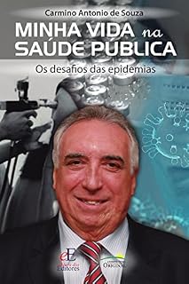 Livro Minha vida na saúde pública: Os desafios da epidemias