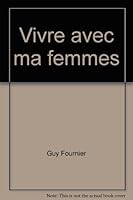 Vivre avec ma femmes [sic] (Collection Humour) 2890892573 Book Cover