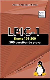 Livro Simulado Linux LPIC-1 - Exame 101-500: 500 Questões de Prova