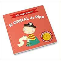 ¡Me hago mayor! - El orinal de Pipo: Aprieta el botón y escucha