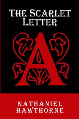 The Scarlet Letter: Hawthorne, Nathaniel, Hill, Dick