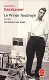 Image de Le Prince Foudroye Vie de Nicolas de Stael (Le Livre de Poche) (French Edition)