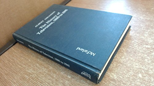 The History of Television, 1880 to 1941 by Albert Abramson