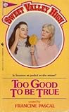 Too Good to Be True (Sweet Valley High #11)