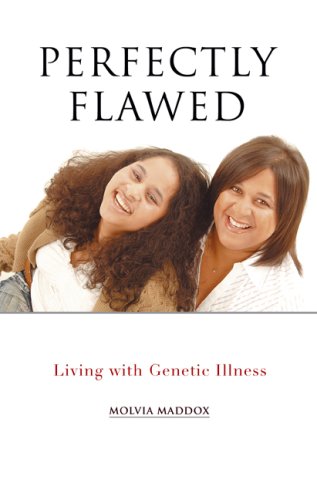Perfectly Flawed: Living with Genetic Illness by Molvia Maddox