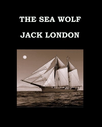 THE SEA WOLF Jack London: Large Print Edition