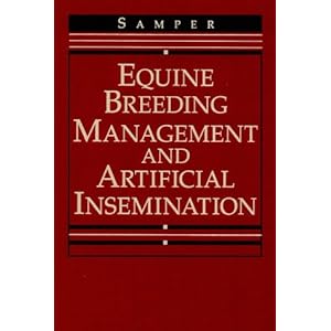Equine Breeding Management and Artificial Insemination, 1e