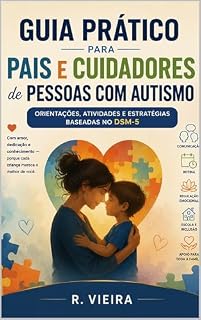 Livro Guia Prático para Pais e Cuidadores de Pessoas com Autismo: Orientações, Atividades e Estratégias Baseadas no DSM-5