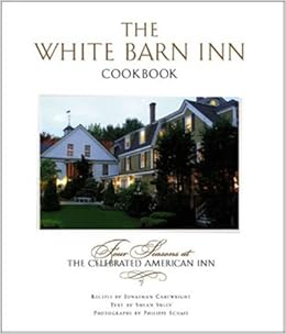 The White Barn Inn Cookbook Jonathan Cartwright Susan Sully