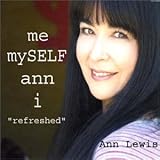 me-mySELF-ann-i“refreshed”