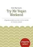 Skinny Bitch Try Me Vegan Weekend: A HarperOne Select (HarperOne Selects)