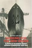 Working for the New Order : European Business under German Domination, 1939-1945, , 8776741052