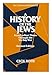 A History of the Jews: From Earliest Times Through The Six Day War by 
