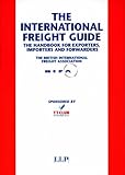 Image de The International Freight Guide: The Handbook for Exporters, Importers