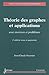 Théorie des graphes et applications avec exercices et problèmes revue et augmentée by 