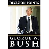 [Decision Points] [By: Bush, George W.] [November, 2010]