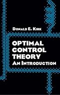 Optimal Control Theory: An Introduction (Dover Books on Electrical Engineering)