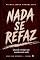 Livro NADA SE REFAZ: Quando corrigir não munda mais nada (SEM RETORNO Livro 8)