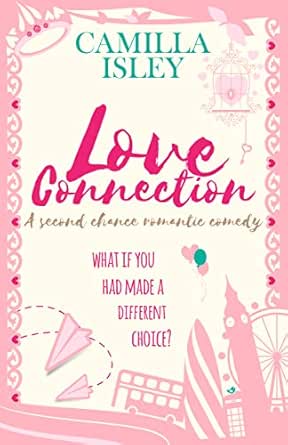 Love Connection A Second Chance Romantic Comedy First Comes Love Book 7 Kindle Edition By Isley Camilla Health Fitness Dieting Kindle Ebooks Amazon Com