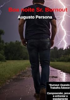 Livro Boa Noite Sr. Burnout: Burnout: Quando o Trabalho Adoece