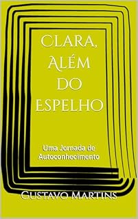 Livro Clara, Além do Espelho: Uma Jornada de Autoconhecimento
