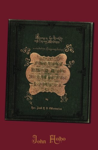 Mama In Her Kerchief and I In My Madness: A Visitation of Sog-Nug-Hotep: A Truly Awful Christmas Volume