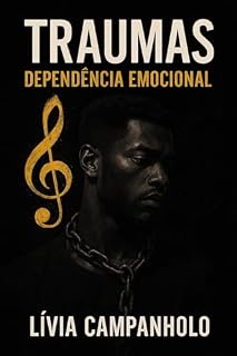 Livro TRAUMAS: Dependência Emocional