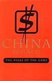 China Business : The Rules of the Game, Blackman, Carolyn, 1865082309