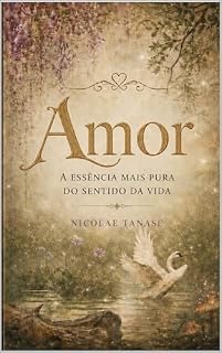 Livro Amor: A essência mais pura do sentido da vida