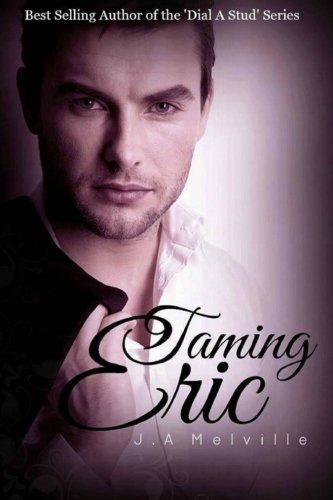 Taming Eric Melville J A Eberle Bianca 9781506140445 Amazon Com Books