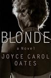 Blonde: A Novel by Joyce Carol Oates