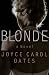 Blonde: A Novel by Joyce Carol Oates