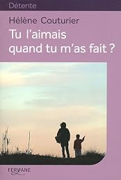 Tu l'aimais quand tu m'as fait ?