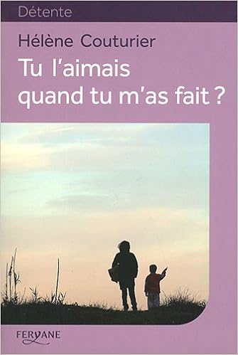 Tu l'aimais quand tu m'as fait ?