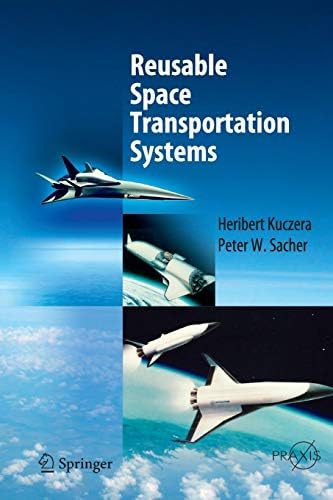 Reusable Space Transportation Systems (Springer Praxis Books)