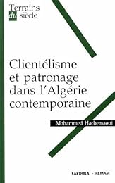 Clientélisme et patronage dans l'Algérie contemporaine